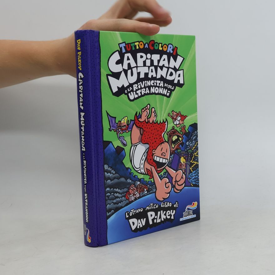 Dav Pilkey Capitan Mutanda e la rivincita degli ultranonni