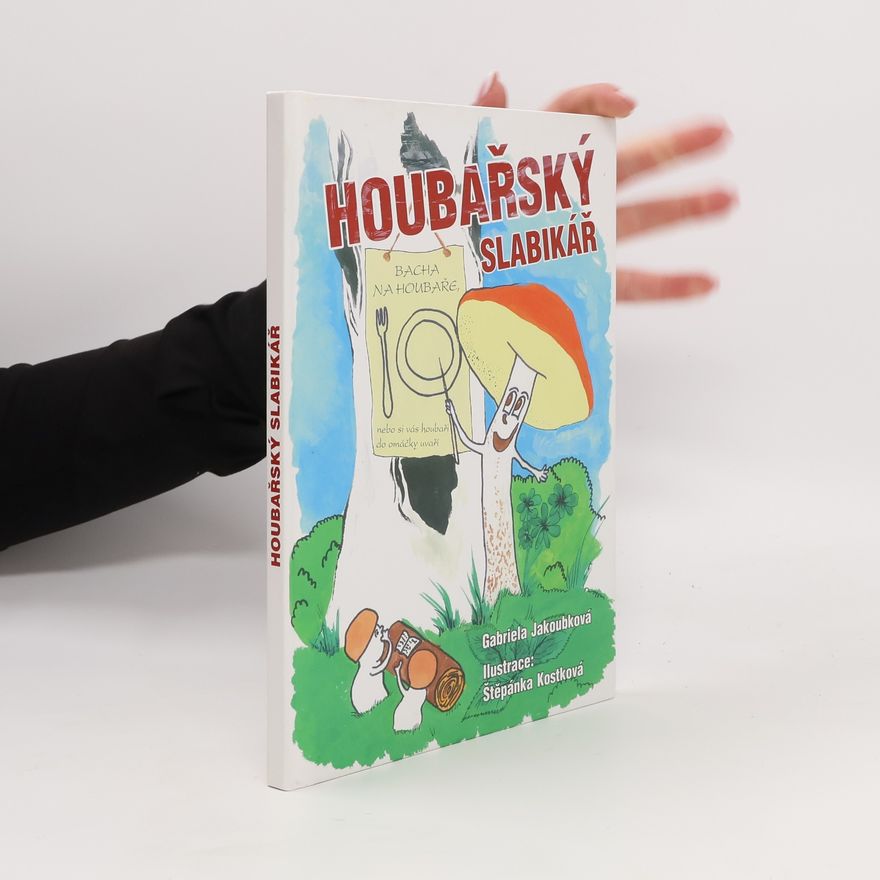 Gabriela Jakoubková Houbařský slabikář