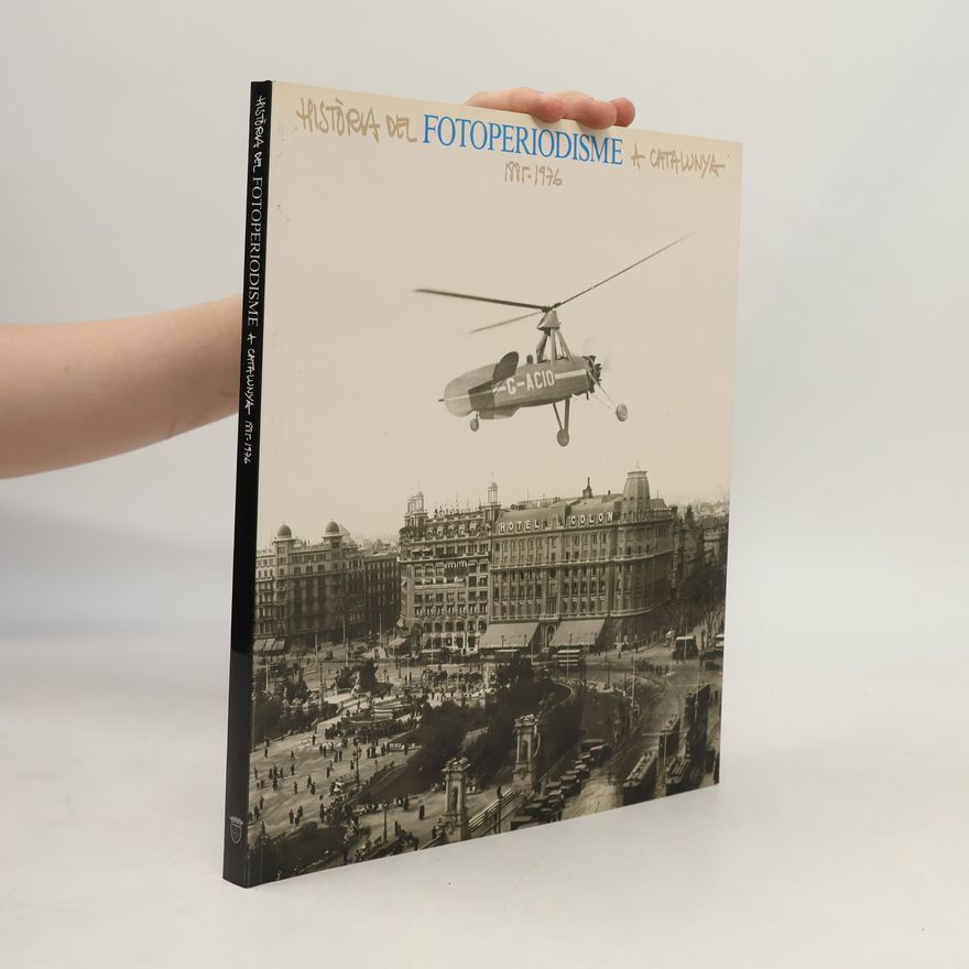 Jaume Fabre Història del fotoperiodisme a Catalunya, 1885-1976