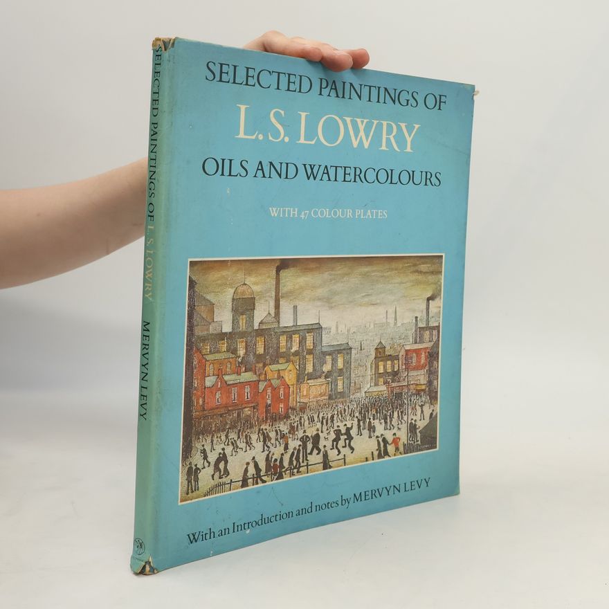 Laurence Stephen Lowry Selected Paintings of L.S. Lowry