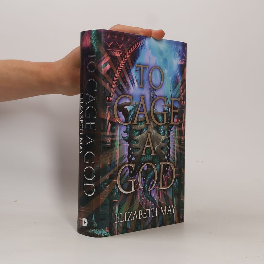 Elizabeth May To Cage A God