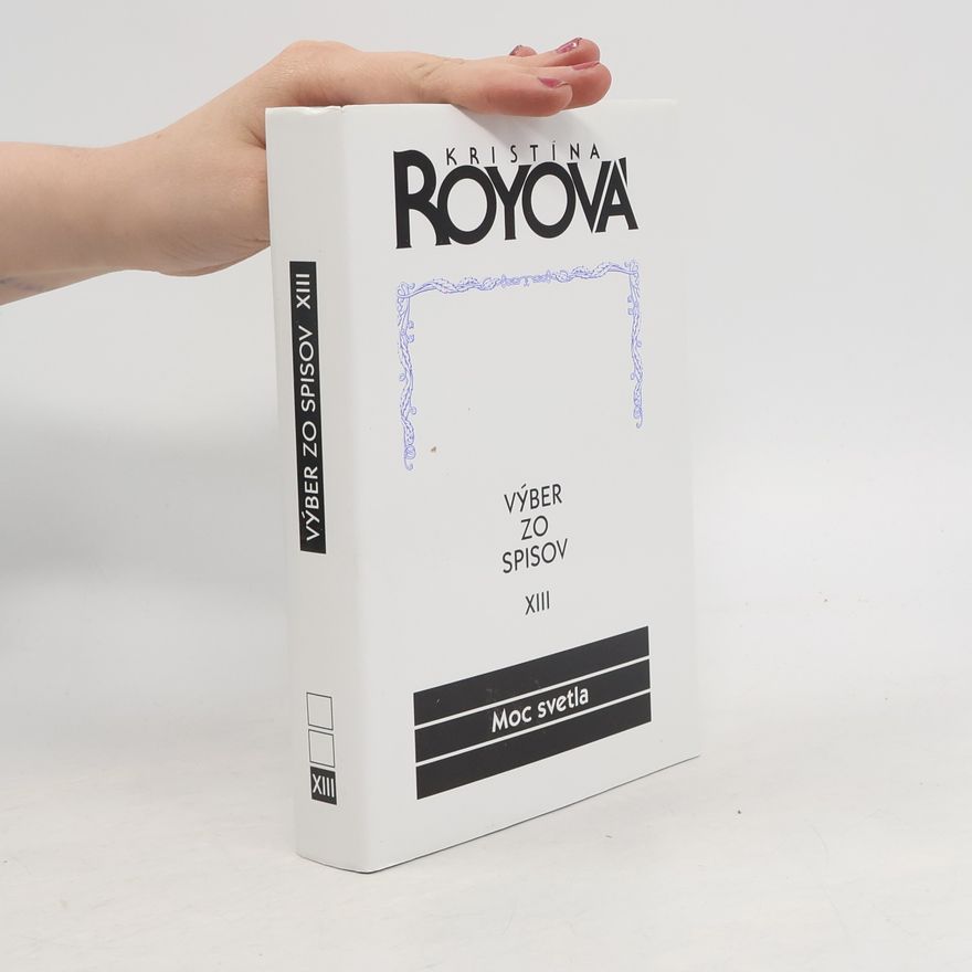Kristína Royová Výber zo spisov XIII. Moc svetla