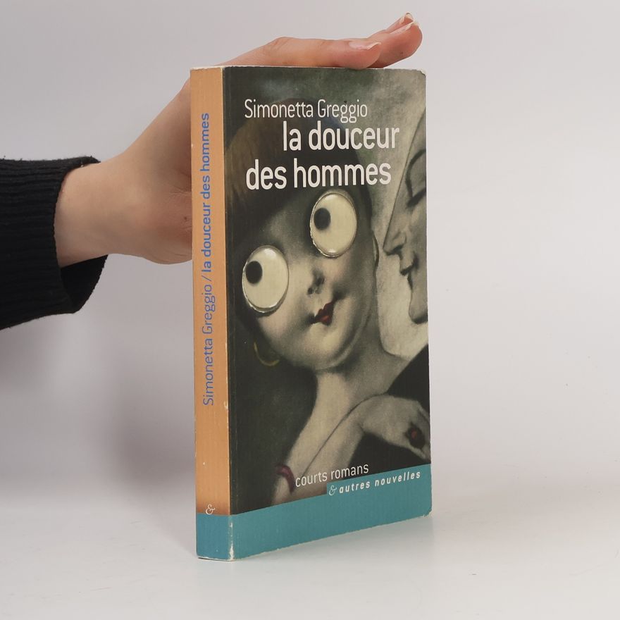 Simonetta Greggio La douceur des hommes