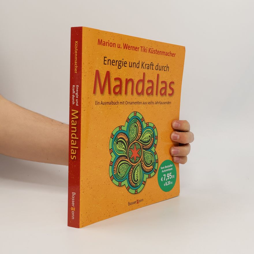 Marion Küstenmacher Energie und Kraft durch Mandalas. Ein Ausmalbuch mit Ornamenten aus sechs Jahrtausenden