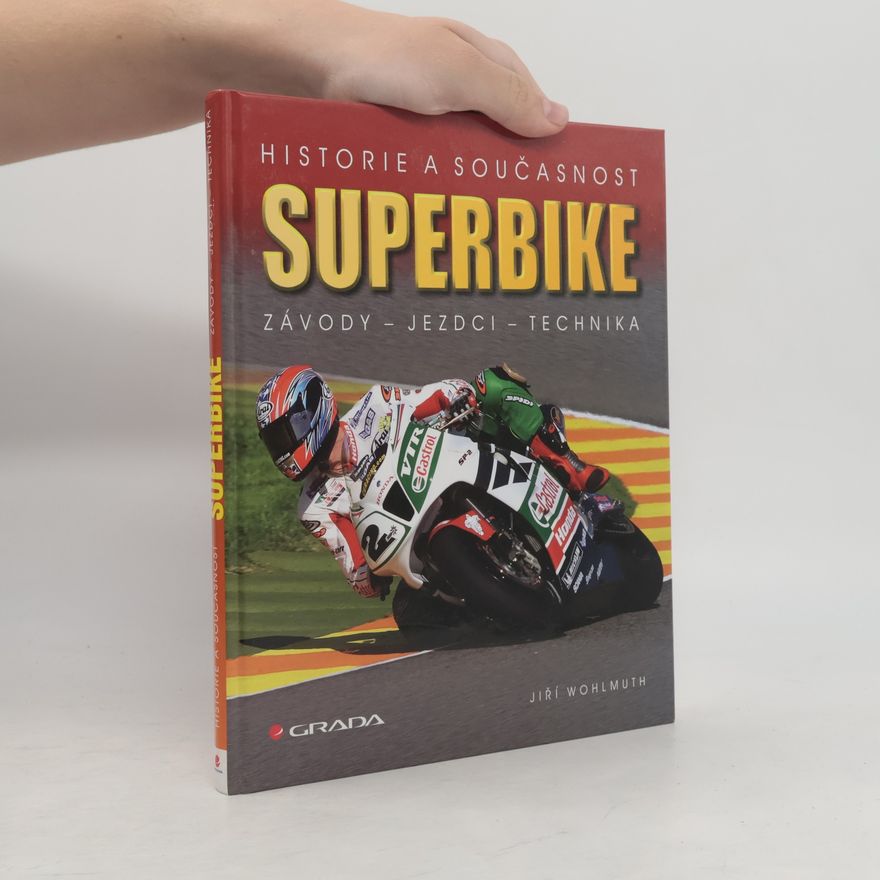 Jiří Wohlmuth Superbike : historie a současnost : závody, jezdci, technika