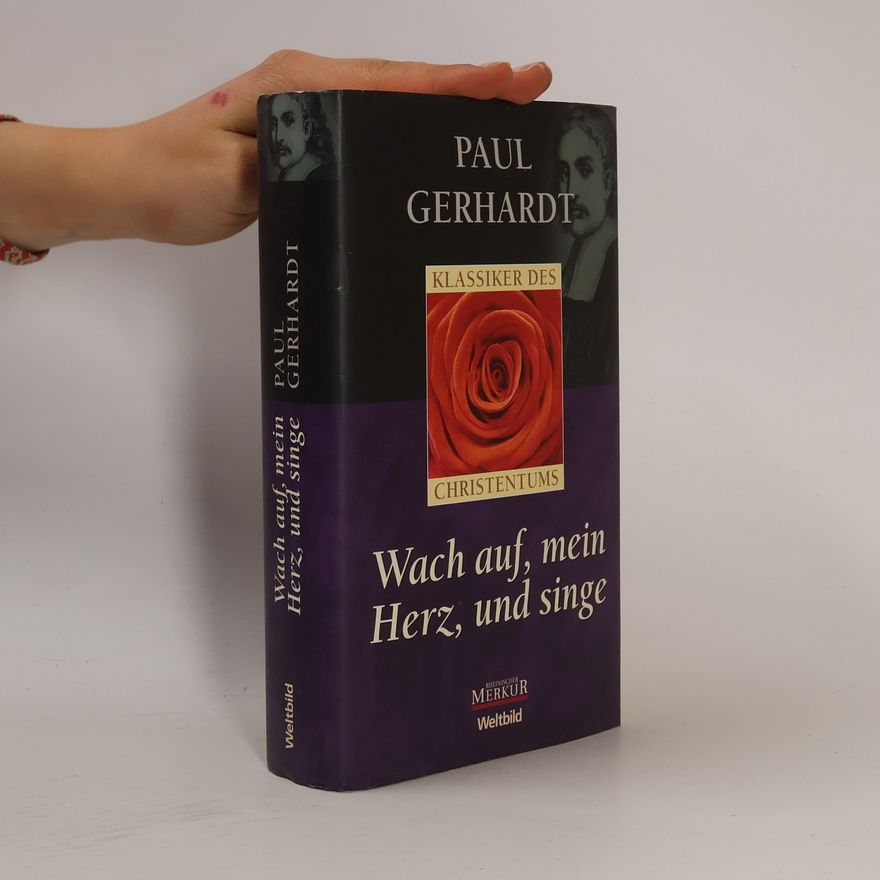 Paul Gerhardt Wach auf, mein Herz, und singe