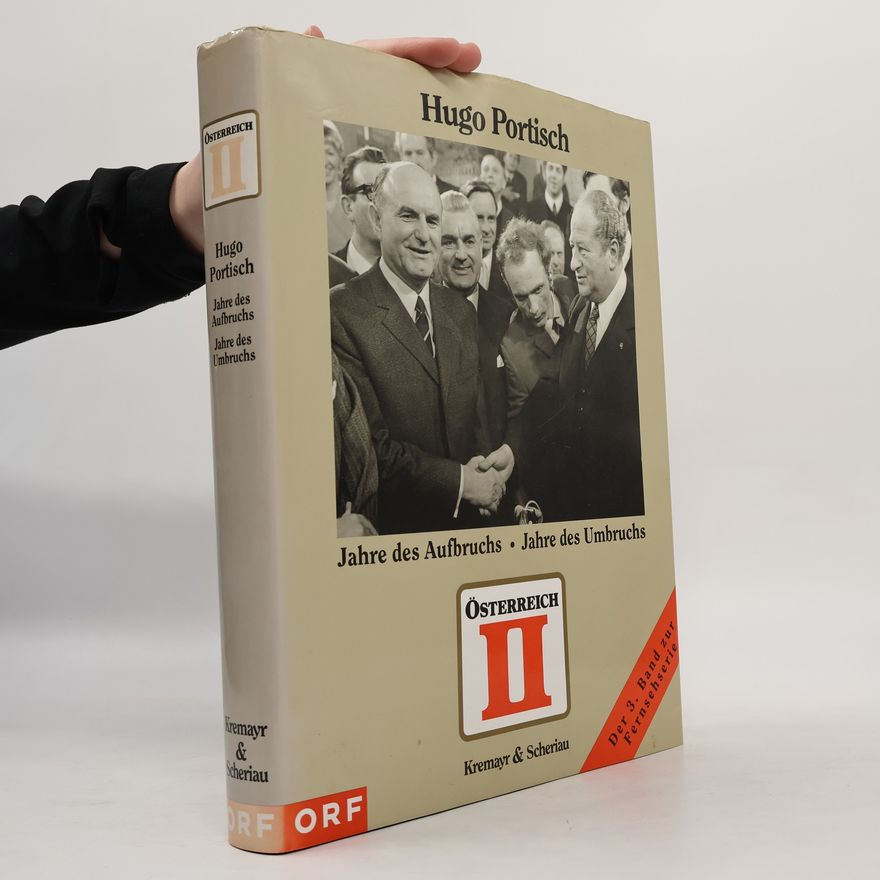 Hugo Portisch Österreich II . Jahre des Aufbruchs. Jahre des Umbruchs.
