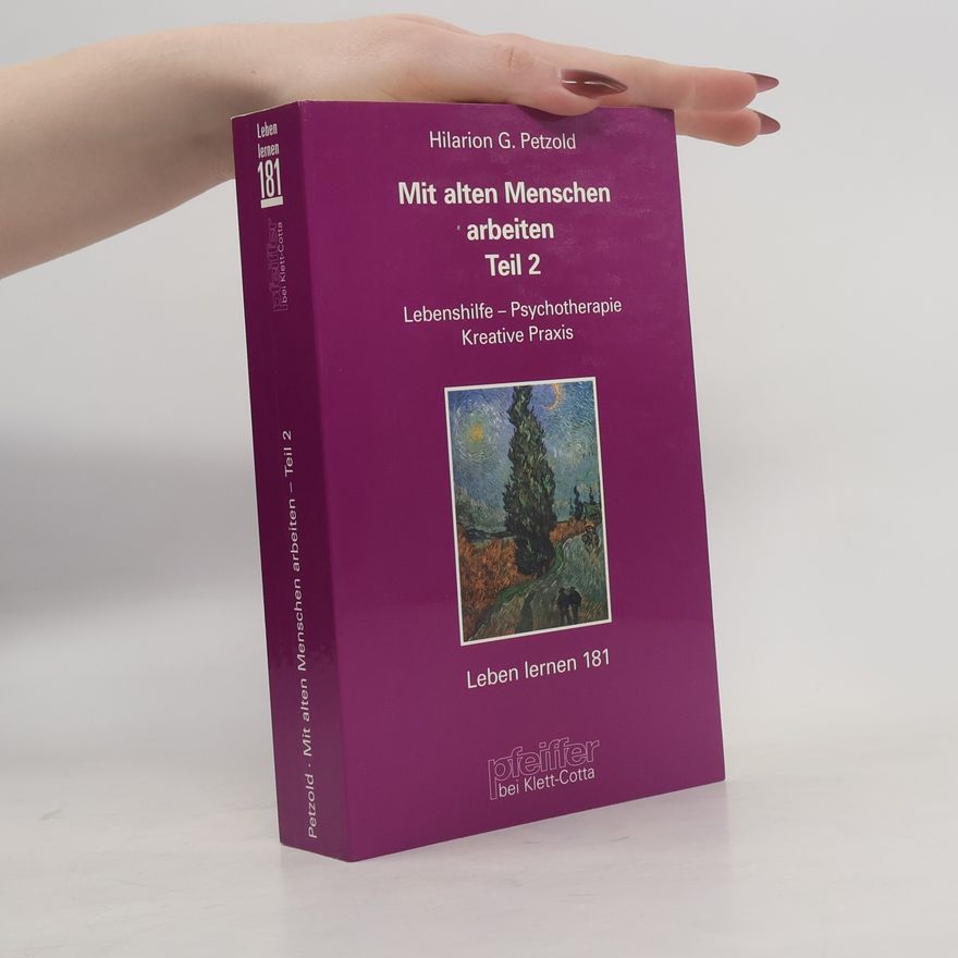 Hilarion Petzold Mit alten Menschen arbeiten