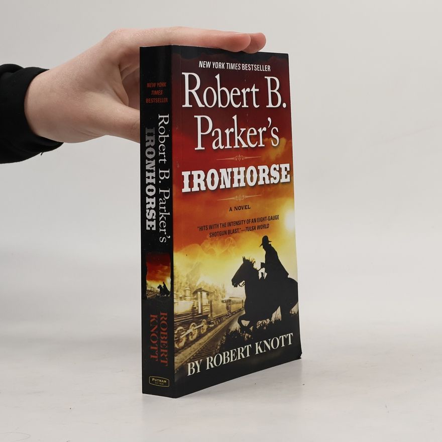 Robert Knott Robert B. Parker's Ironhorse