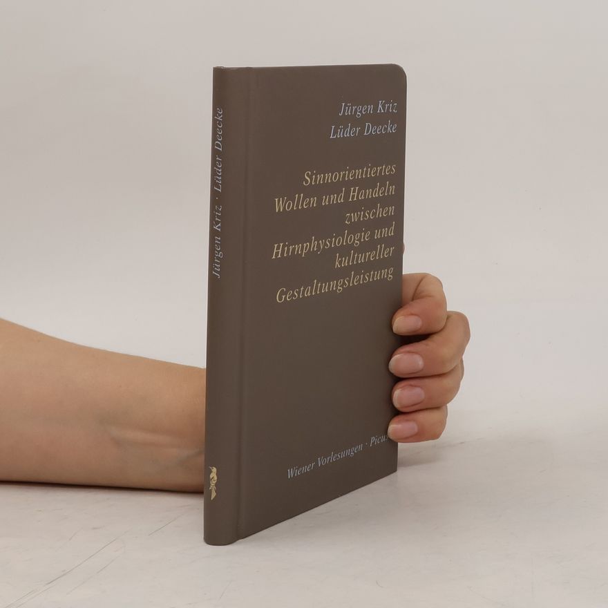 Lüder Deecke Wiener Vorlesungen - 127: Sinnorientiertes Wollen und Handeln zwischen Hirnphysiologie und kultureller Gestaltungsleistung
