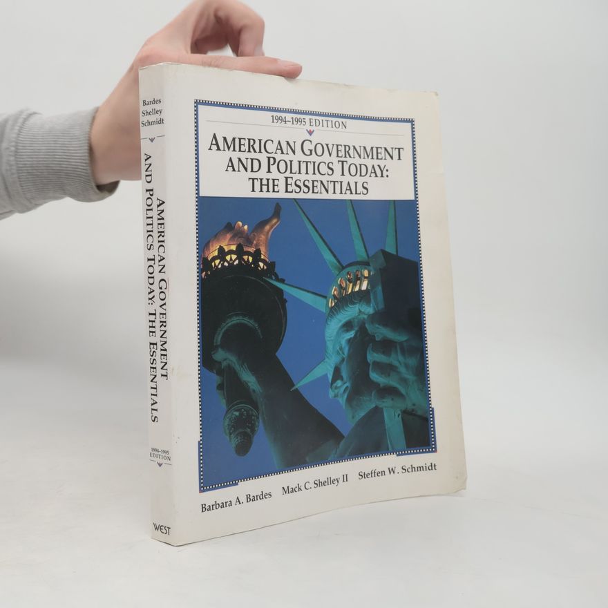 Barbara A. Bardes American Government and Politics Today, 1994-1995, The Essentials Edition