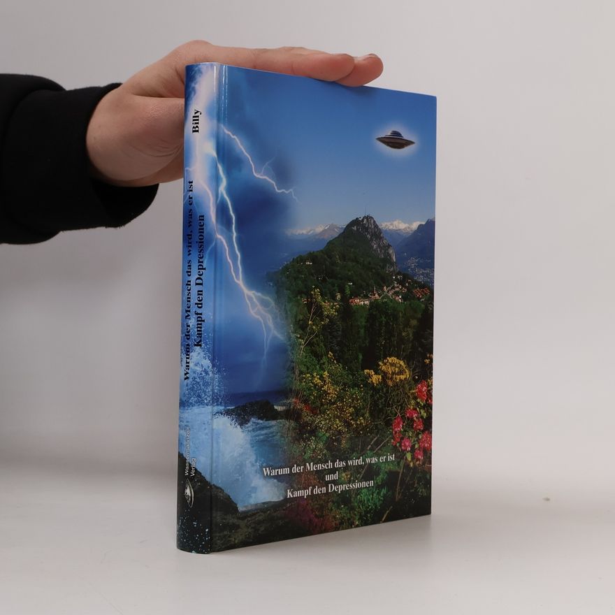 Billy Meier Warum der Mensch das wird, was er ist und Kampf den Depressionen