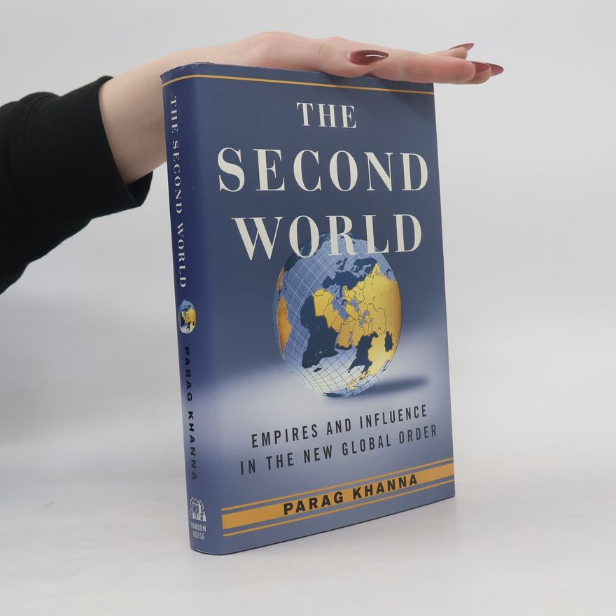 Parag Khanna The Second World