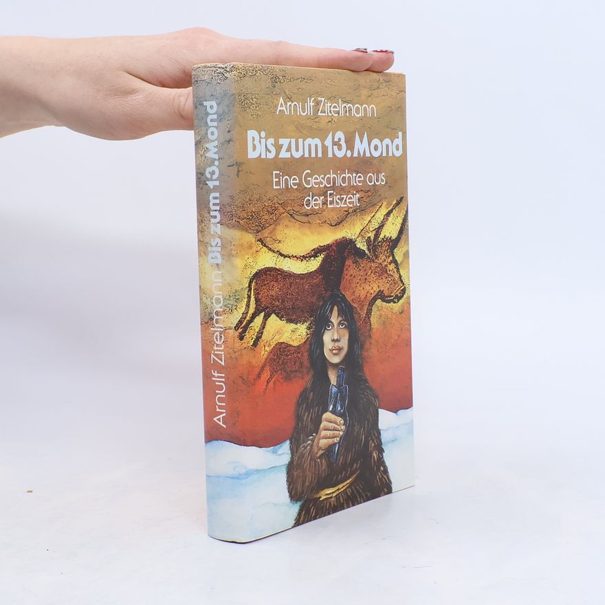Arnulf Zitelmann Bis zum 13. Mond