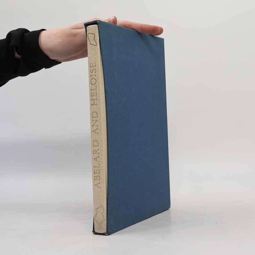 Pierre Abélard Abelard & Heloise: The Story of His Misfortunes and The Personal Letters