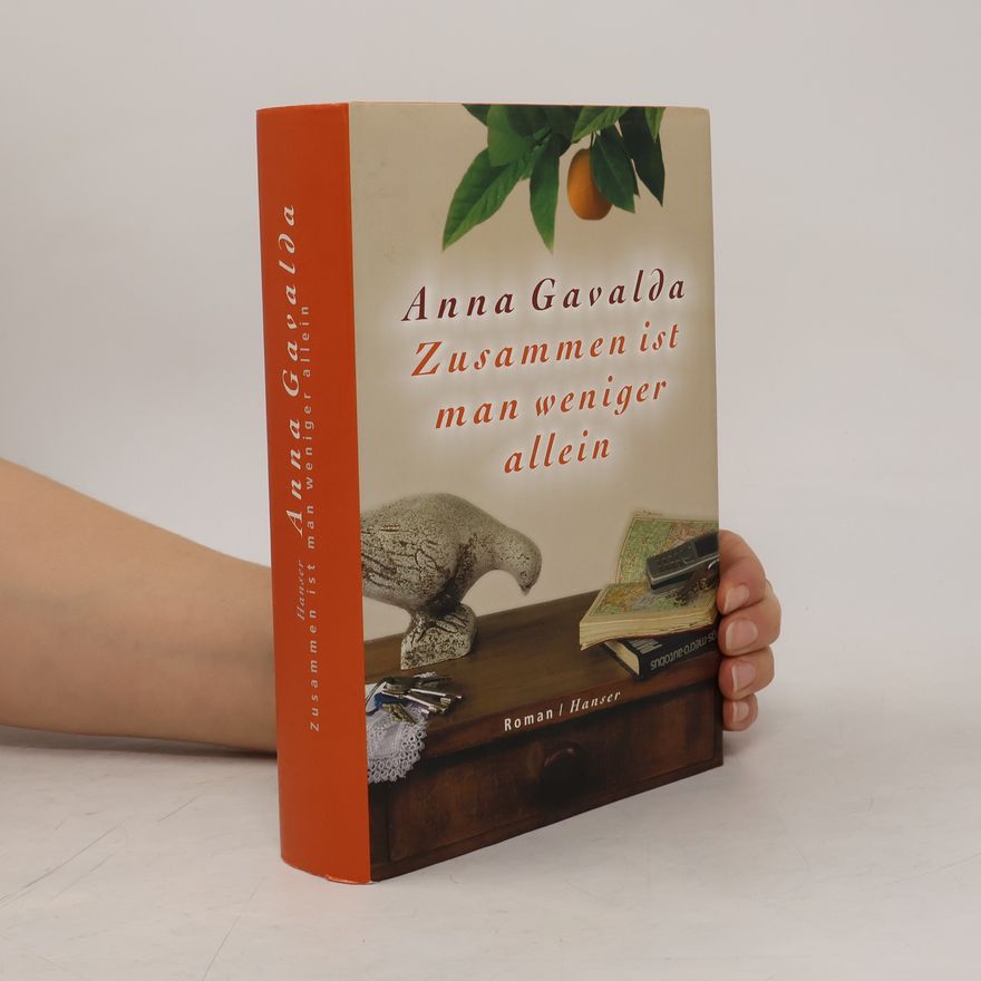 Anna Gavalda Zusammen ist man weniger allein