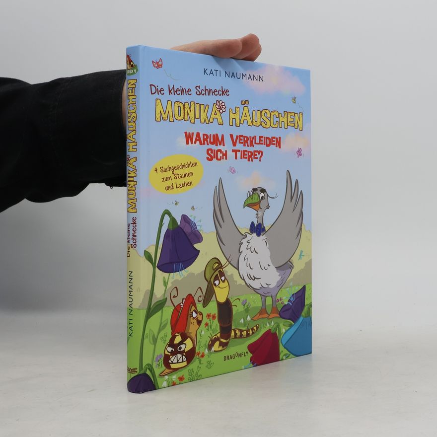 Kati Naumann Die kleine Schnecke Monika Häuschen 4: Warum verkleiden sich Tiere?