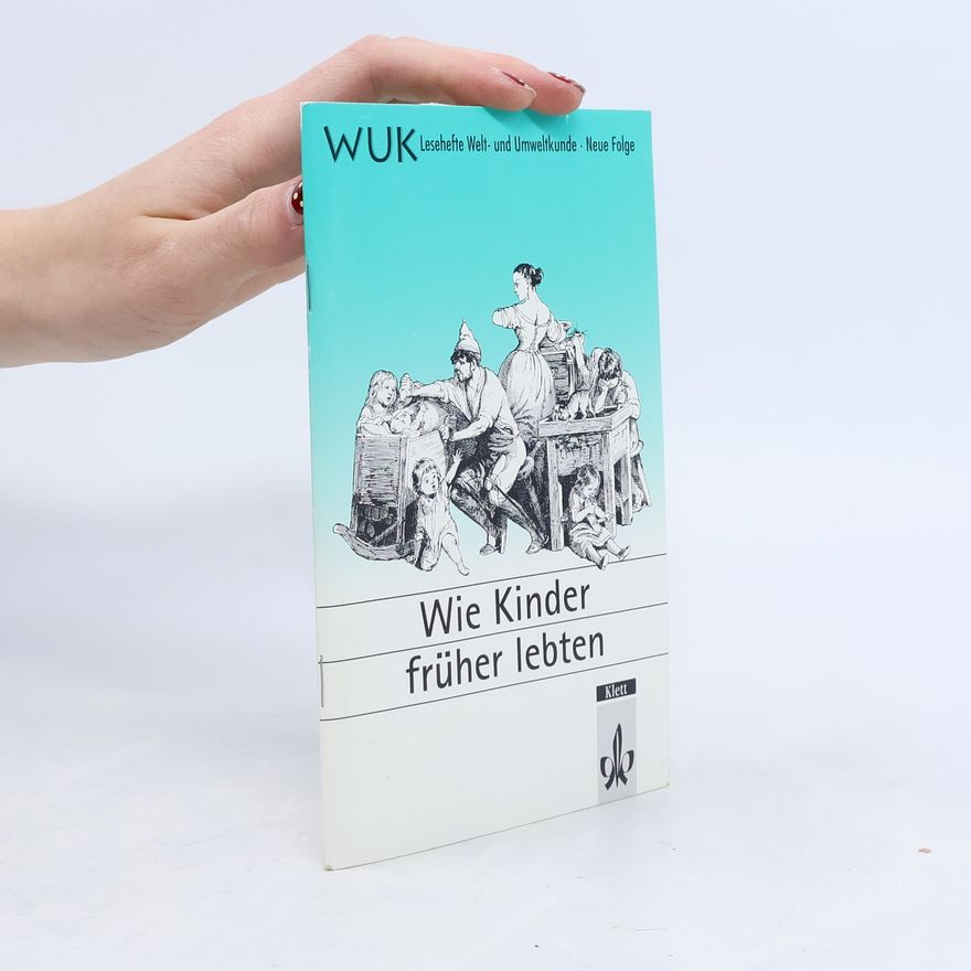Kerstin Stockhecke WUK Lesehefte Welt- und Umweltkunde - Neue Folge: Wie Kinder früher lebten