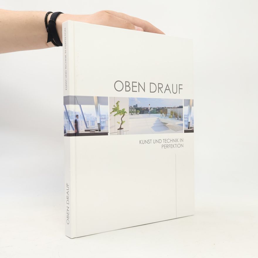 Kolektiv autorů Oben Drauf. Kunst und Technik in Perfektion