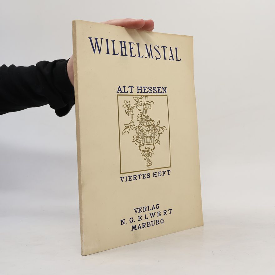 H. Brunner Wilhelmstal. Alt Hessen, Vierters Heft