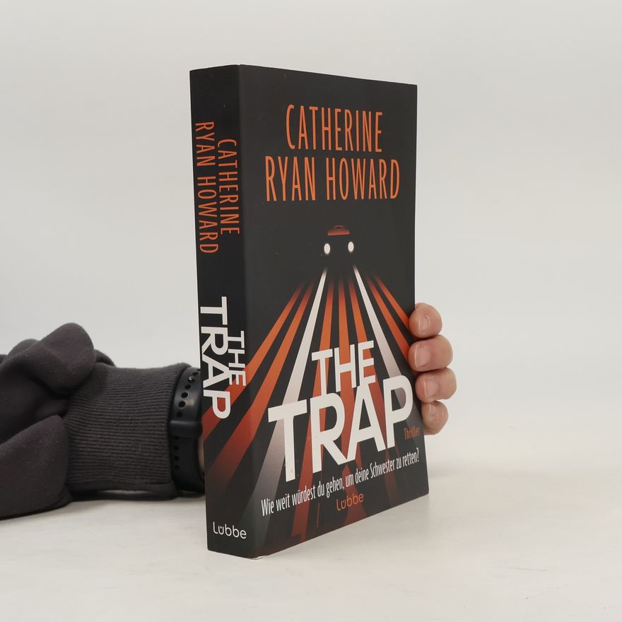 Catherine Ryan Howard The Trap. Wie weit würdest du gehen, um deine Schwester zu retten?