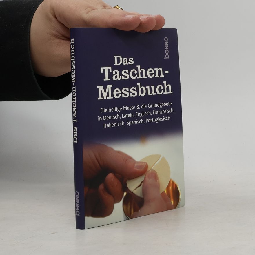 Autorenkollektiv Das Taschen-Messbuch: Die heilige Messe & die Grundgebete in Deutsch, Latein, Englisch, Französisch, Italienisch, Spanisch, Portugiesisch