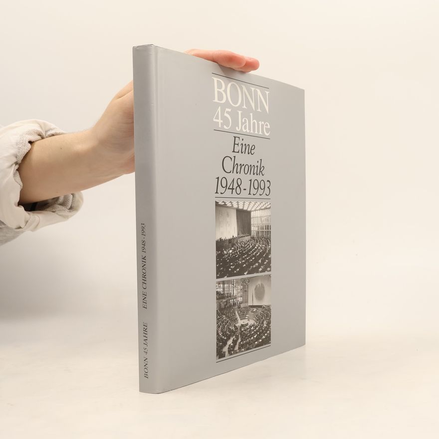 Autores varios Bonn 45 Jahre. Eine Chronik 1948-1993