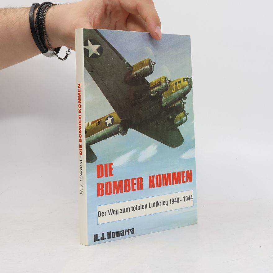 H. J. Nowarra Die Bomber kommen