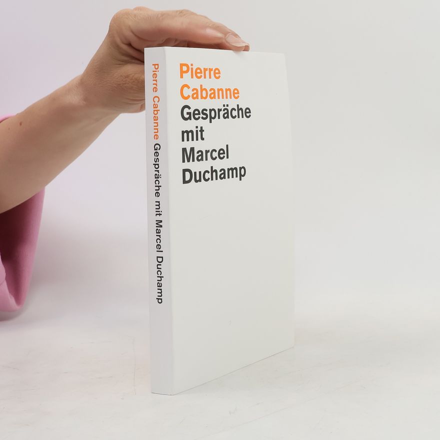 Pierre Cabanne Gespräche mit Marcel Duchamp