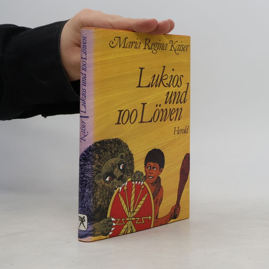 Maria Regina Kaiser Lukios und 100 Löwen