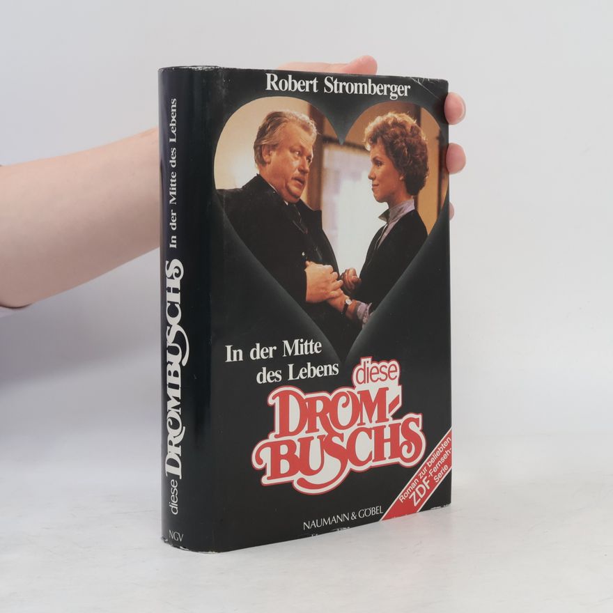 Robert Stromberger Diese Drombuschs. In der Mitte des Lebens