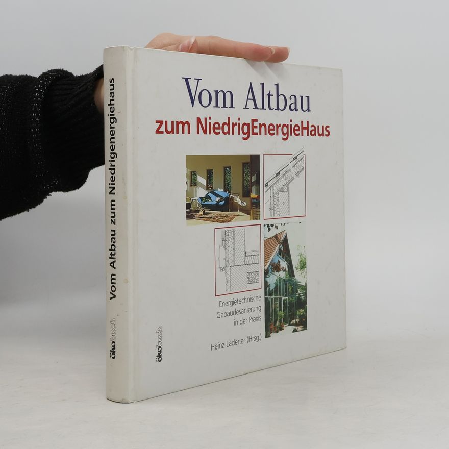 Heinz Ladener Vom Altbau zum Niedrigenergiehaus