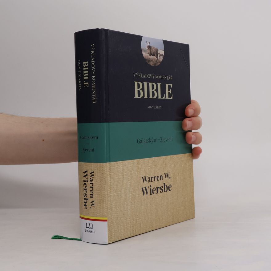 Warren Wendel Wiersbee Výkladový komentář Bible (Galatským – Zjevení)