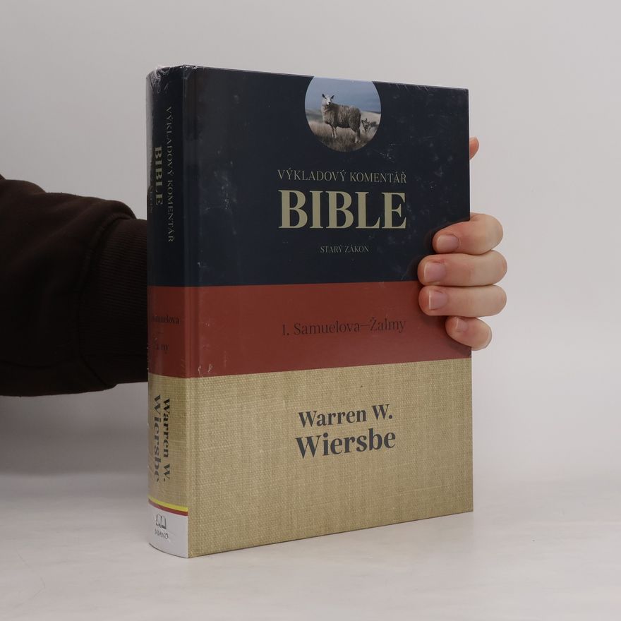 Warren W. Wiersbe Výkladový komentář Bible (1. Samuelova – Žalmy)