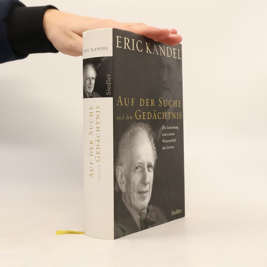 Eric Kandel Auf der Suche nach dem Gedächtnis
