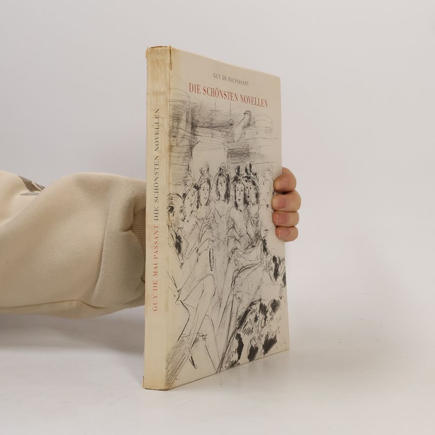 Guy de Maupassant Die schönsten Novellen
