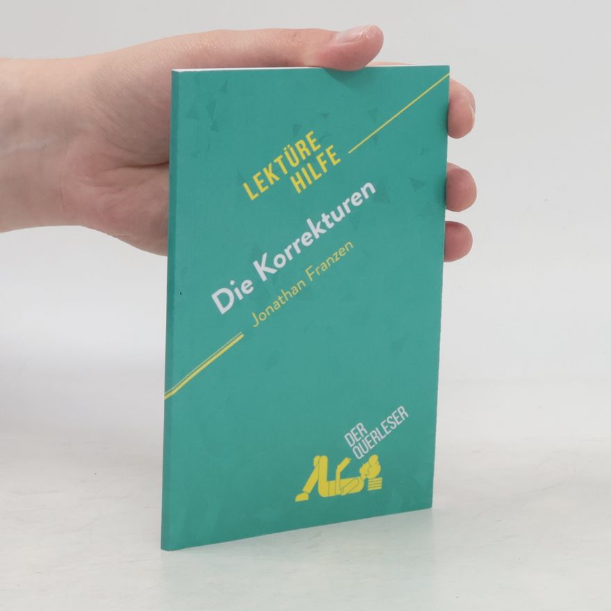 der Querleser Die Korrekturen von Jonathan Franzen (Lektürehilfe)