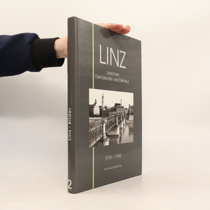 Fritz Mayrhofer Linz zwischen Demokratie und Diktatur