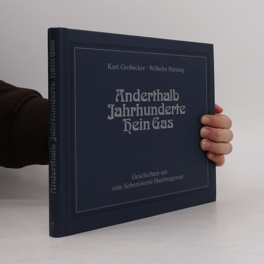 Kurt Grobecker Anderthalb Jahrhunderte Hein Gas: Geschichten um eine liebenswerte Hamburgensie