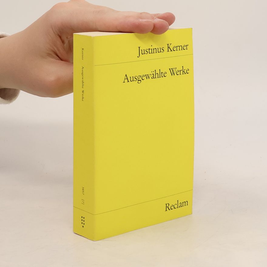Justinus Kerner Ausgewählte Werke