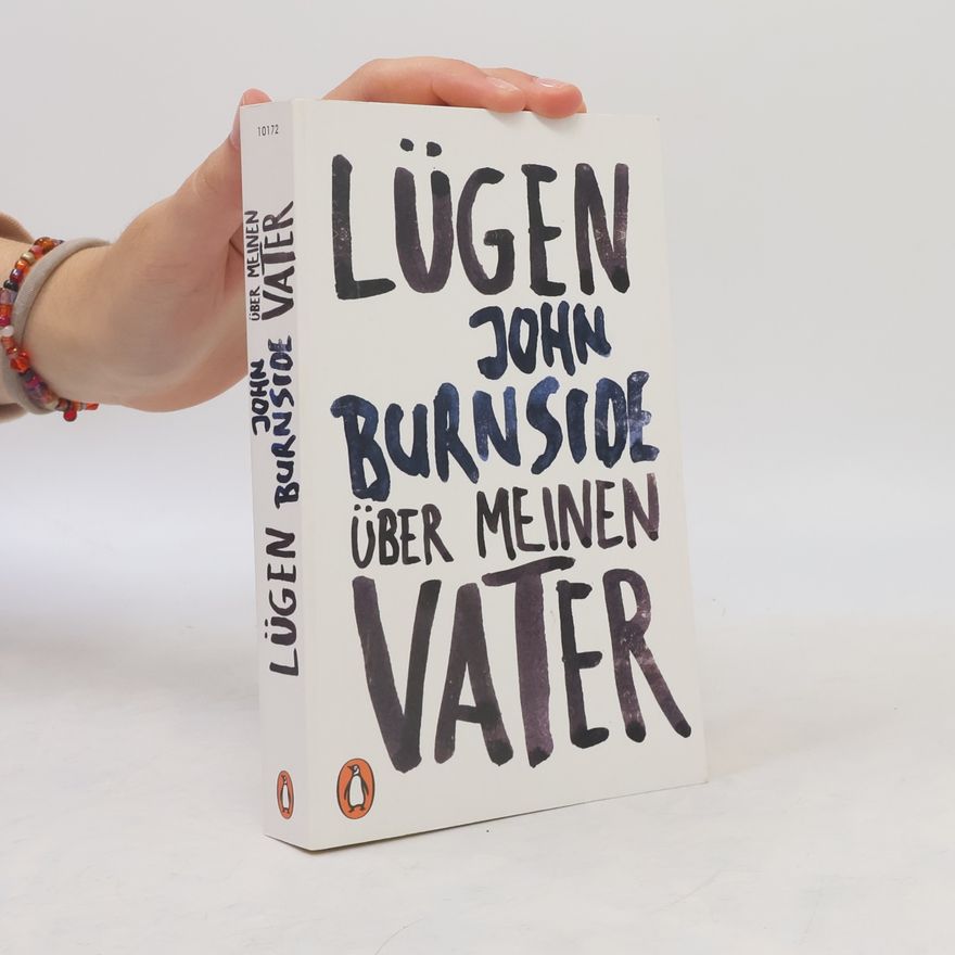 John Burnside Lügen über meinen Vater