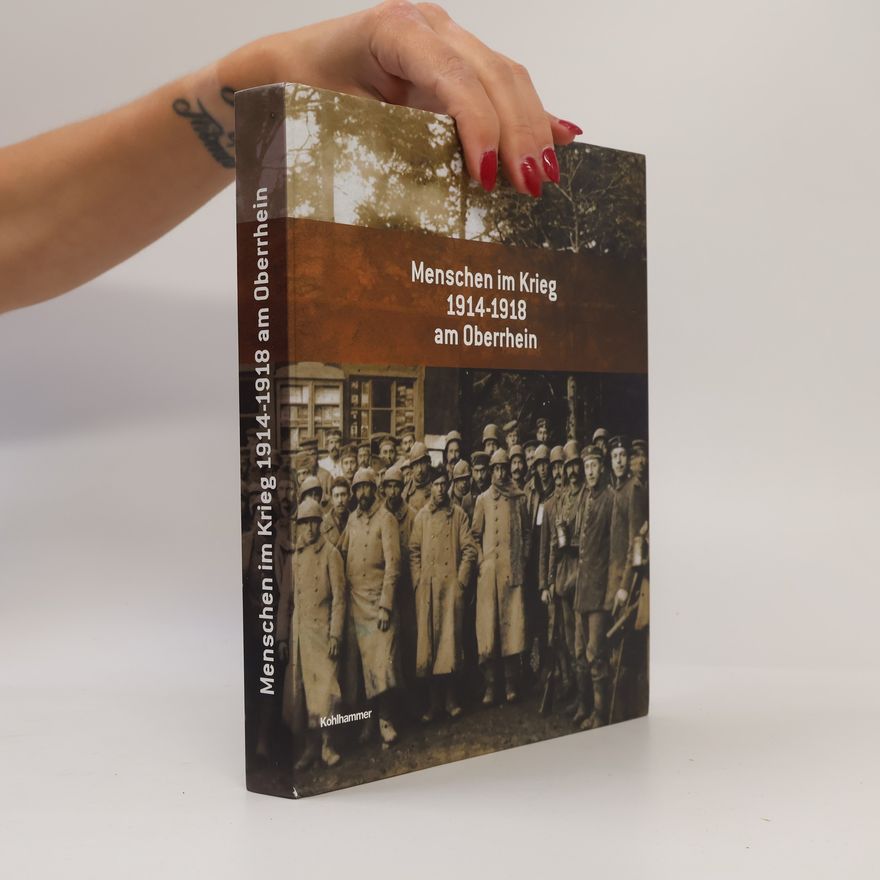 Landesarchiv Baden-Württemberg Menschen im Krieg 1914 - 1918 am Oberrhein