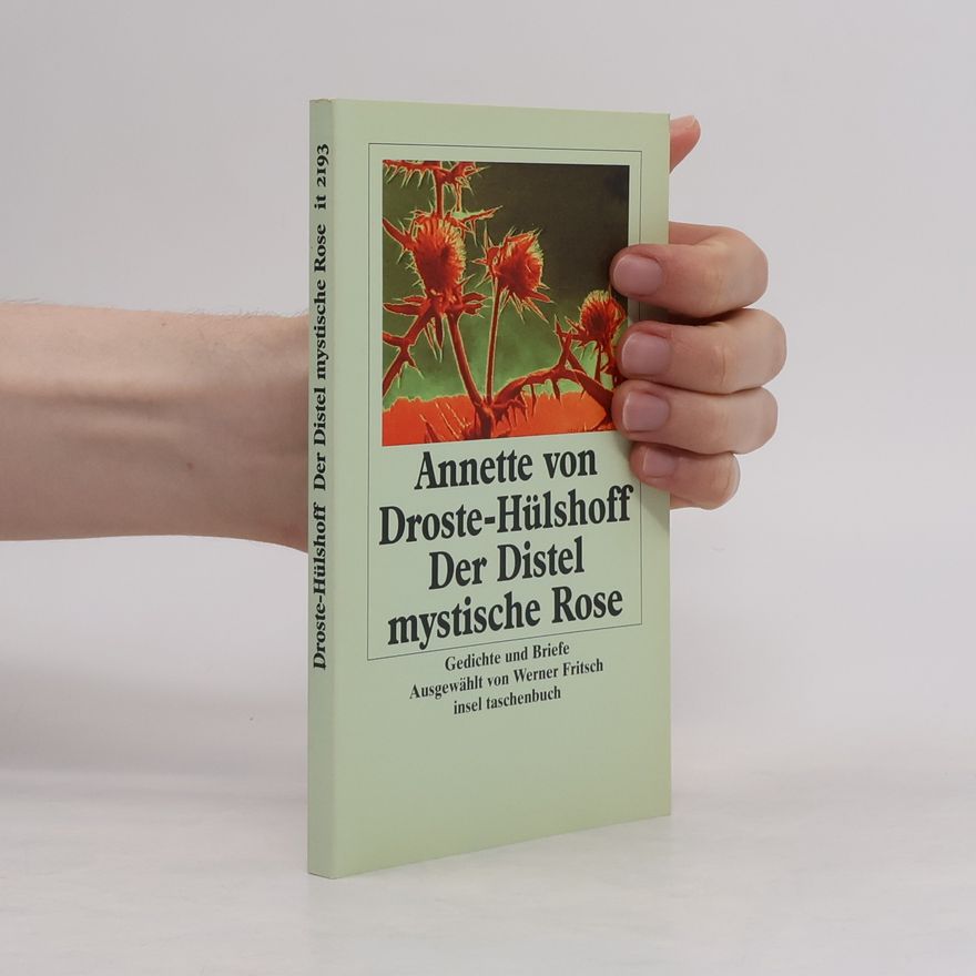 Annette von Droste-Hülshoff Der Distel mystische Rose