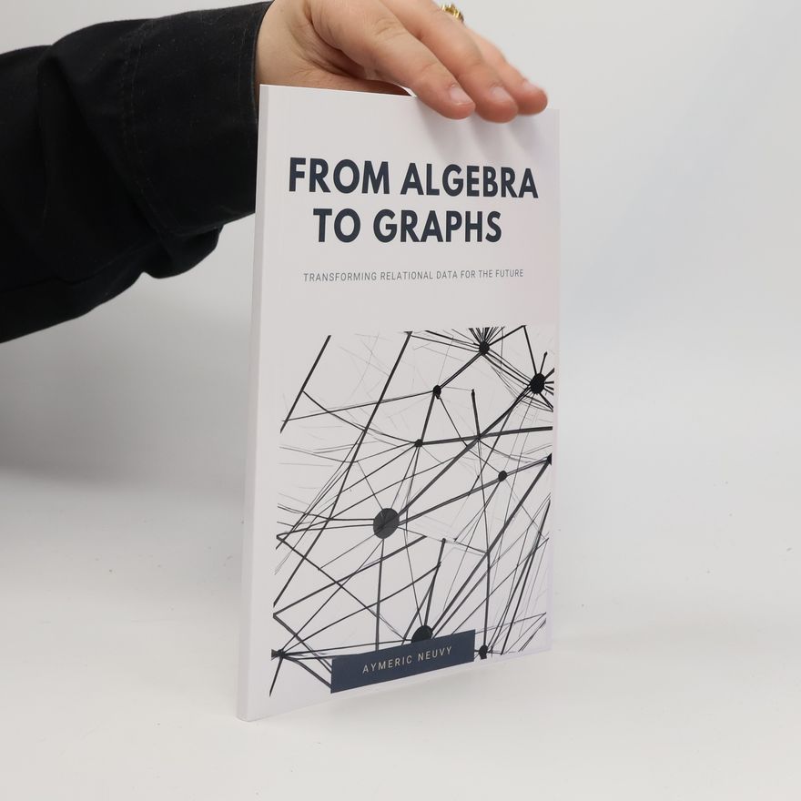 Autorenkollektiv From Algebra to Graphs: Transforming Relational Data for the Future