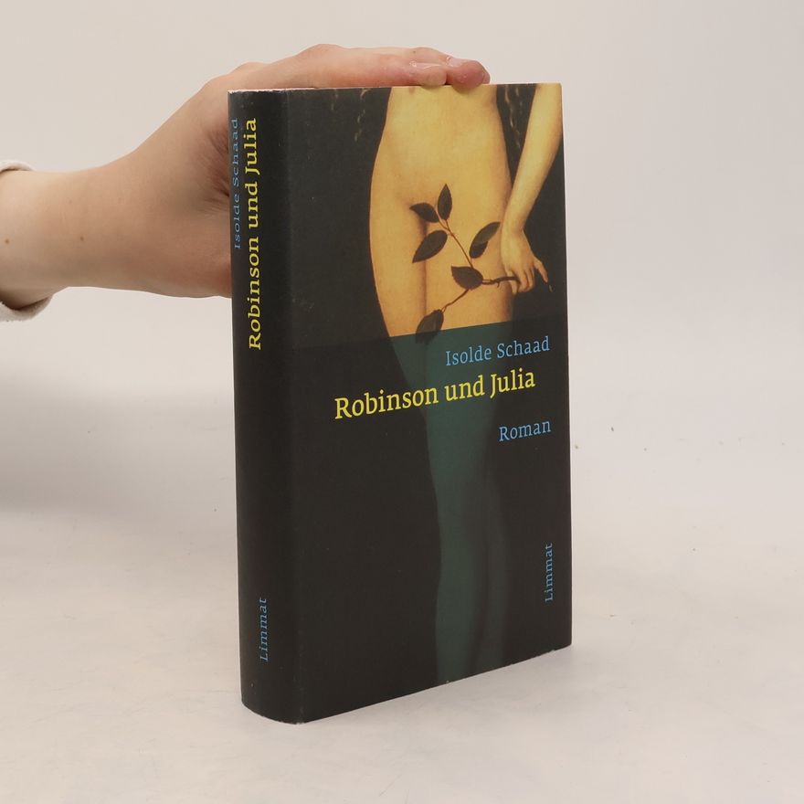 Isolde Schaad Robinson und Julia ... und kein Liebestod