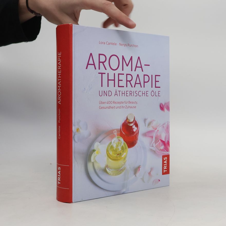 Lora Cantele Aromatherapie und ätherische Öle