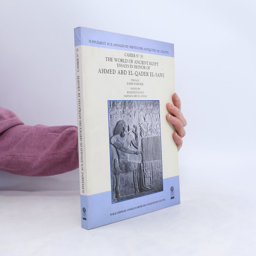 Sawsan Abd El-Fatah Supplément aux Annales du Service des Antiquités de l'Égypte - 35: The World of Ancient Egypt