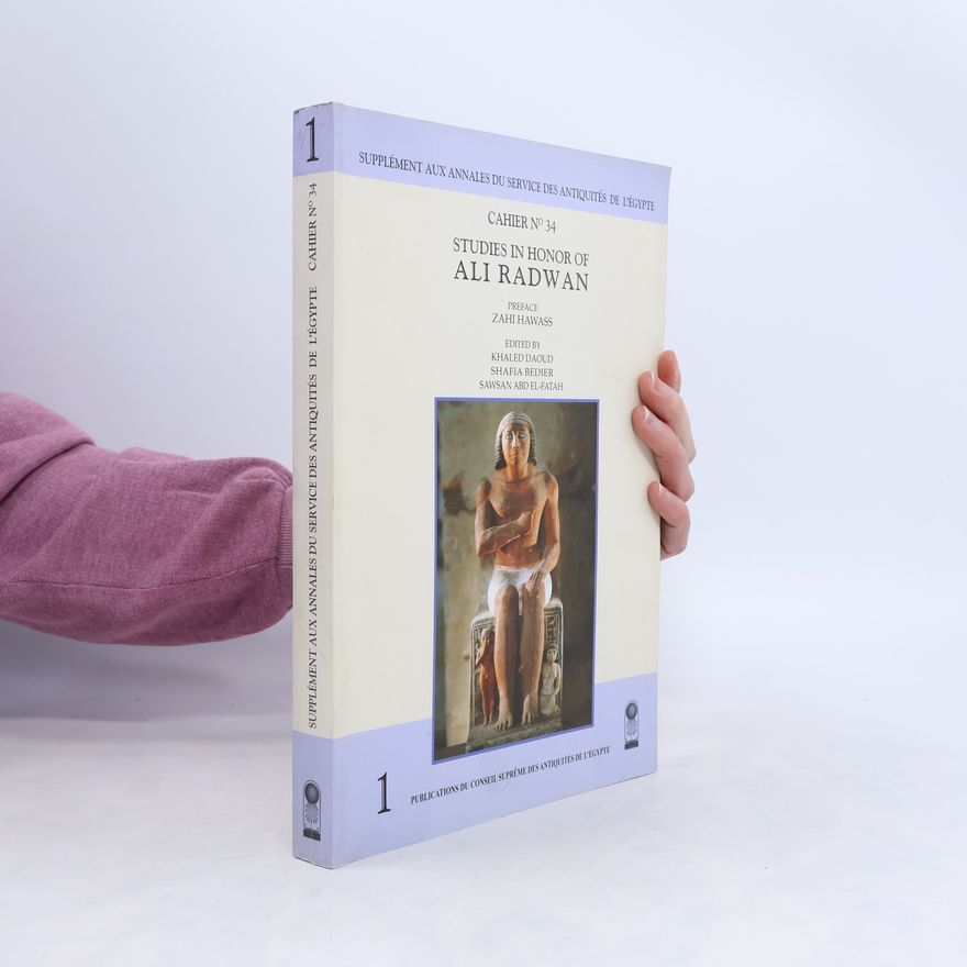 Khaled Abdalla Daoud Supplément aux Annales du Service des Antiquités de l'Égypte - 34: Studies in Honor of Ali Radwan