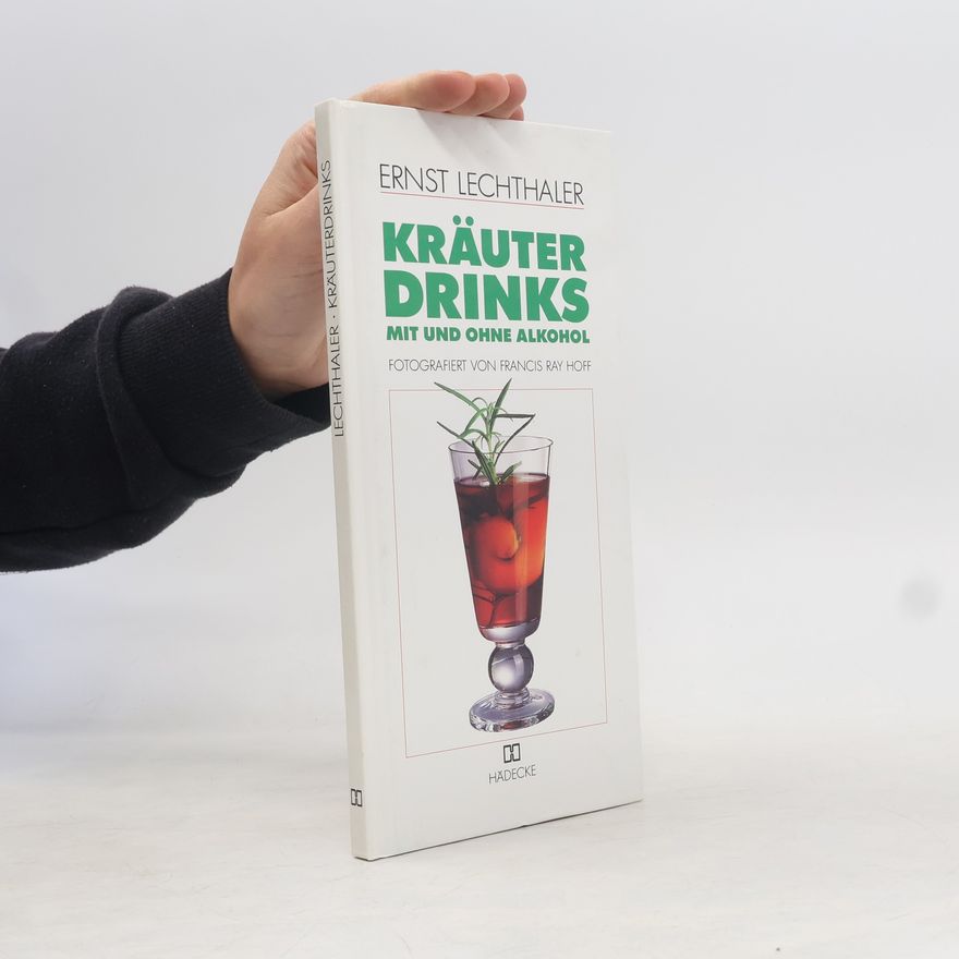 Ernst Lechthaler Kräuter-Drinks mit und ohne Alkohol