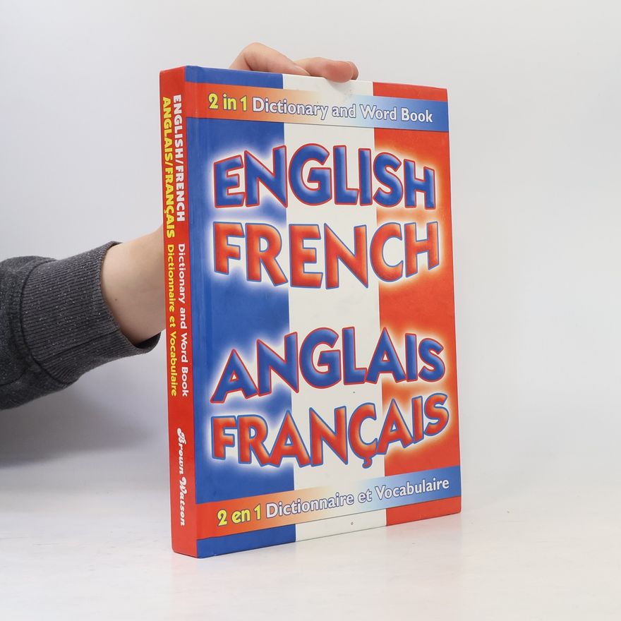 Colin Clark English French / Anglais Français Dictionary and Word Book: 2 in 1 / 2 en 1